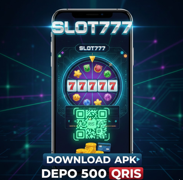 SLOT777 Download APK Slot Gacor Depo 5000 QRIS Tanpa Potongan